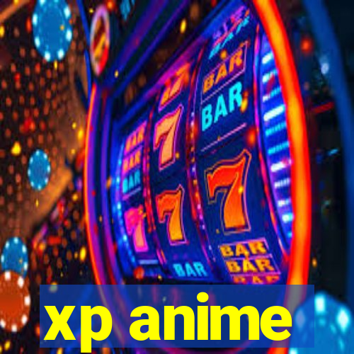 xp anime